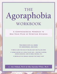 The Agoraphobia Workbook: A Comprehensive Program to End Your Fear of Symptom Attacks (PDF)
