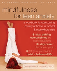 Mindfulness for Teen Anxiety: A Workbook for Overcoming Anxiety at Home, at School, and Everywhere Else (PDF)