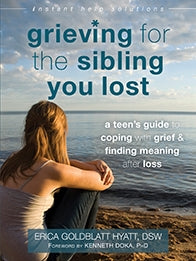 Grieving for the Sibling You Lost: A Teen's Guide to Coping with Grief and Finding Meaning After Loss (PDF)