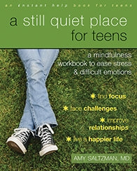 A Still Quiet Place for Teens: A Mindfulness Workbook to Ease Stress and Difficult Emotions (PDF)