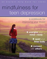 Mindfulness for Teen Depression: A Workbook for Improving Your Mood (PDF)